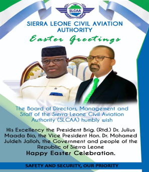 SIERRA LEONE CIVIL AVIATION AUTHORITY Easter Greetings to the President, VP and the People of Sierra Leone